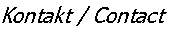 Kontakt / Contact